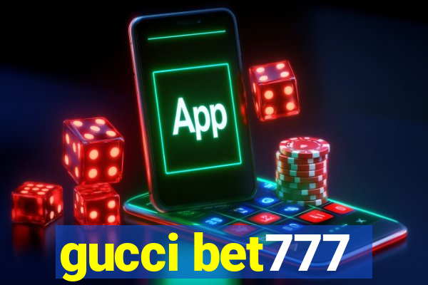 gucci bet777